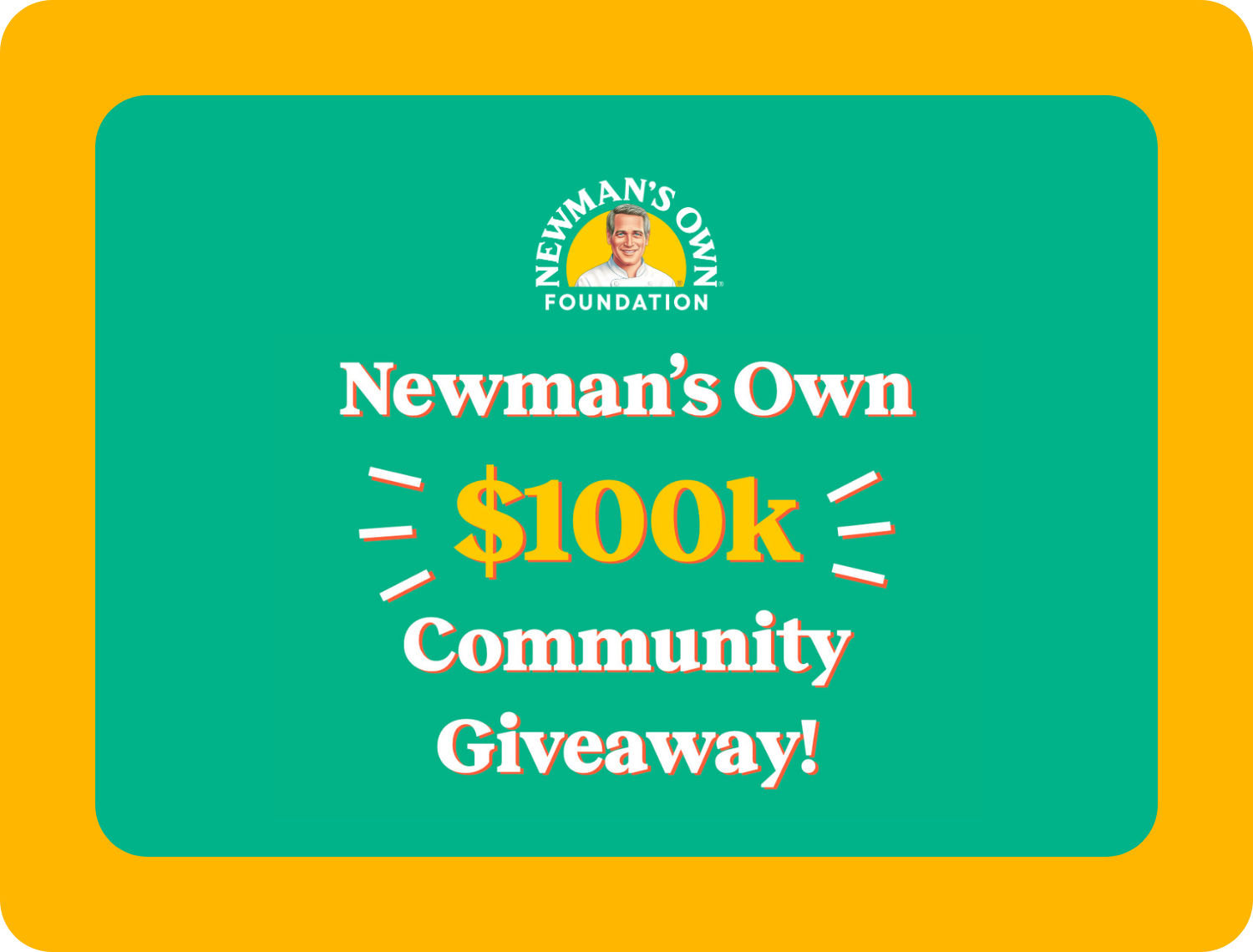 Newman's Own $100k Community Giveaway | Newman’s Own Foundation Partnership